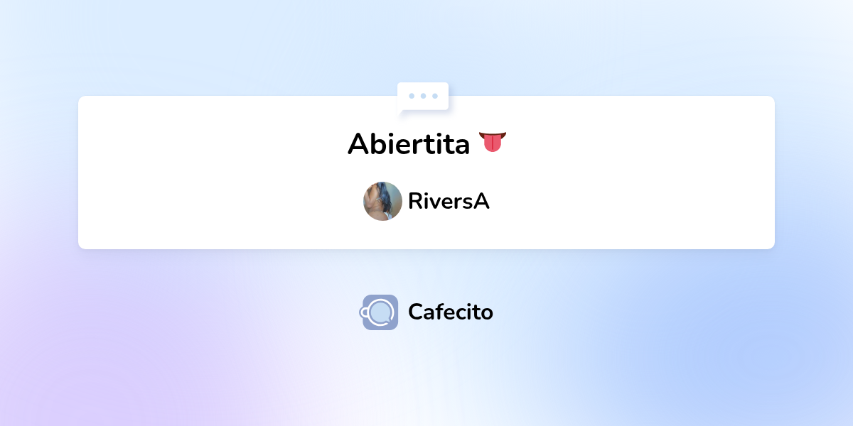 Abiertita 👅 por RiversA | Cafecito