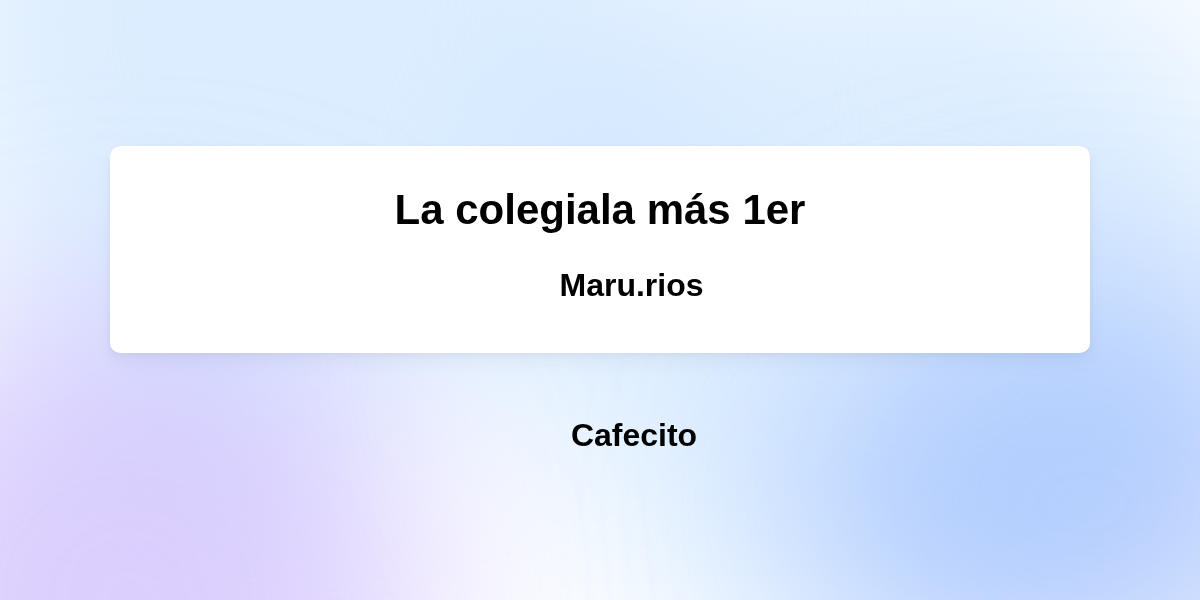 La colegiala más 1er por Maru.rios | Cafecito