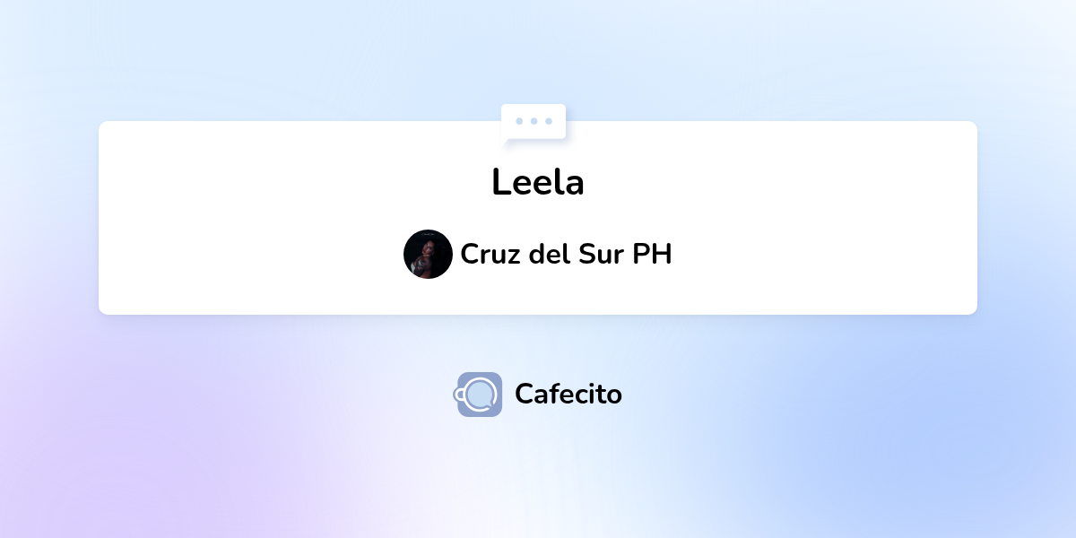 Leela por Cruz del Sur PH | Cafecito