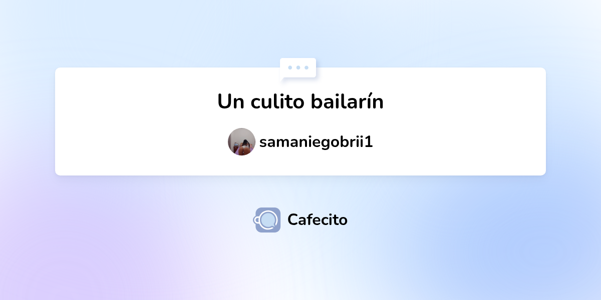 Un culito bailarín por samaniegobrii1 | Cafecito