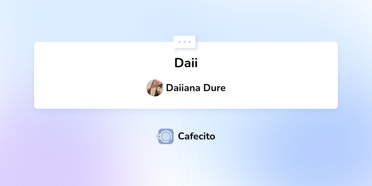 Daii por Daiiana Dure | Cafecito