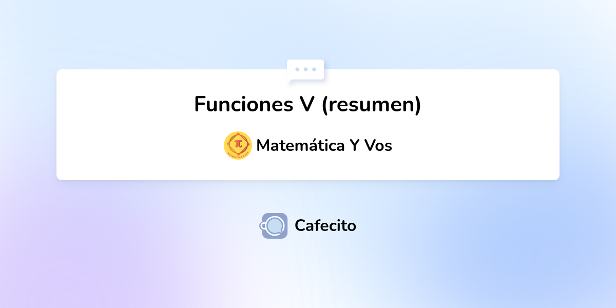 Funciones V (resumen) por Matemática Y Vos Cafecito