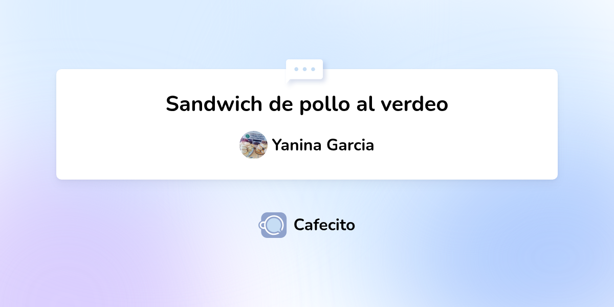Sandwich de pollo al verdeo por Yanina Garcia Cafecito