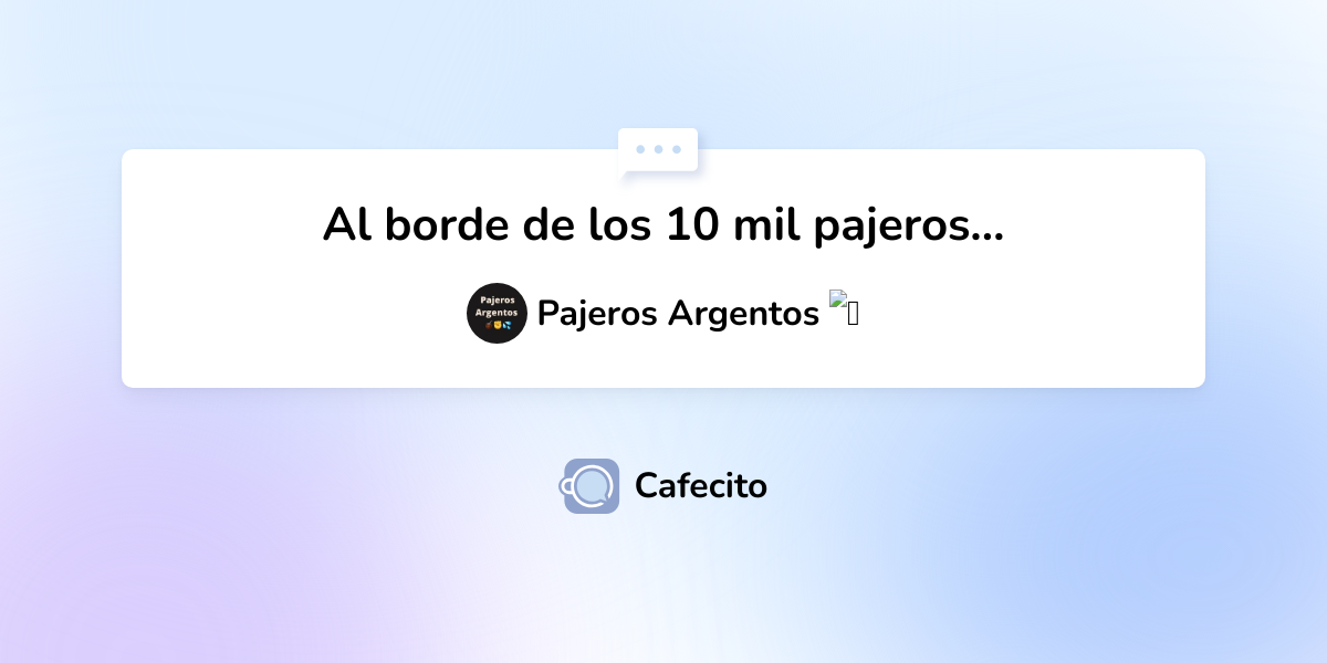 Al Borde De Los 10 Mil Pajeros Por Pajeros Argentos Cafecito