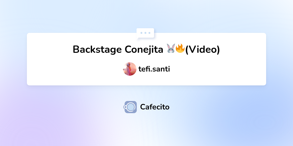 Backstage Conejita 🐰🔥(Video) por tefi.santi | Cafecito