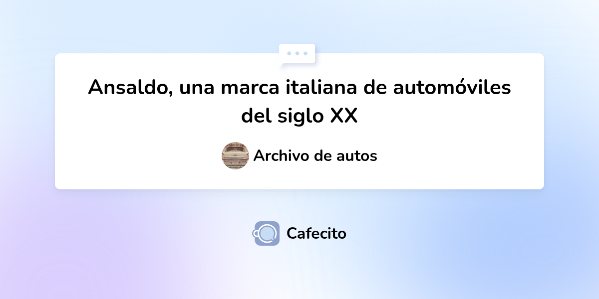Ansaldo, una marca italiana de automóviles del siglo XX por Archivo de ...