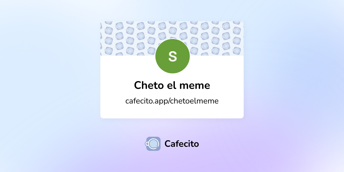 Cheto El Meme Cafecito