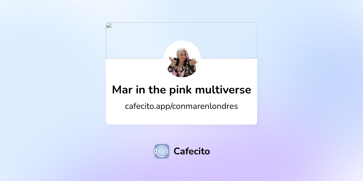Mar in the pink multiverse | Cafecito
