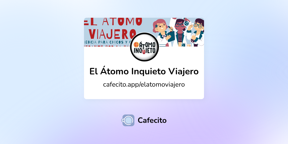 Planes de El Átomo Inquieto Viajero | Cafecito