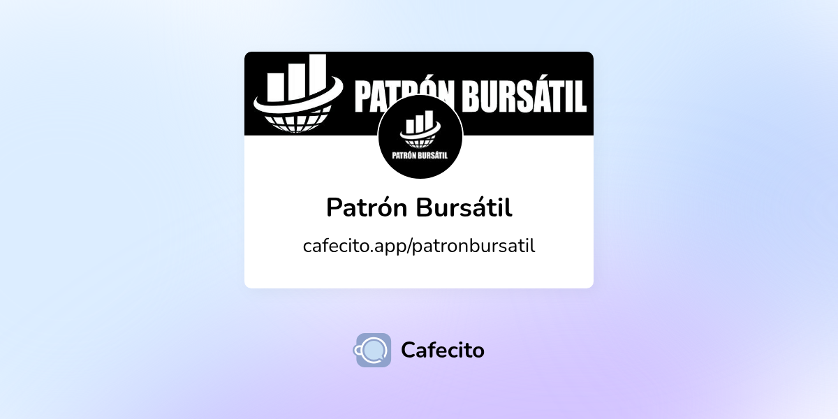 Patrón Bursátil | Cafecito