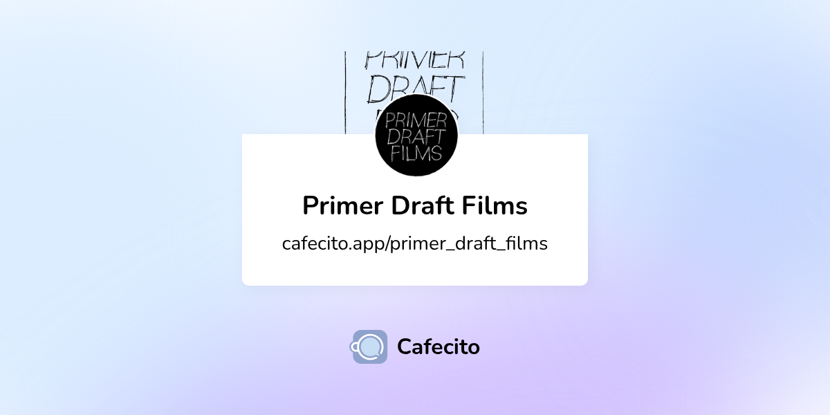 Primer Draft Films | Cafecito