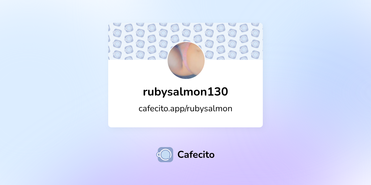 rubysalmon130 | Cafecito