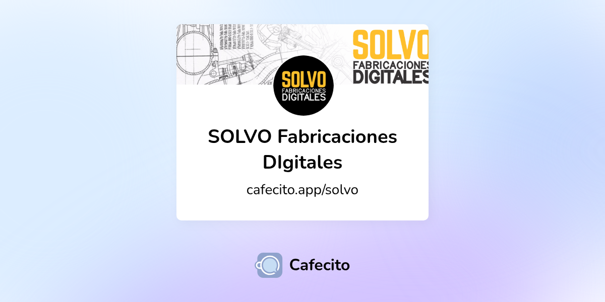 SOLVO Fabricaciones DIgitales | Cafecito